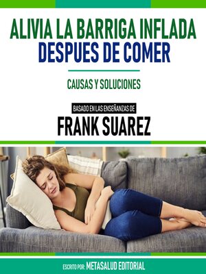cover image of Alivia La Barriga Inflada Despues De Comer--Basado En Las Enseñanzas De Frank Suarez
